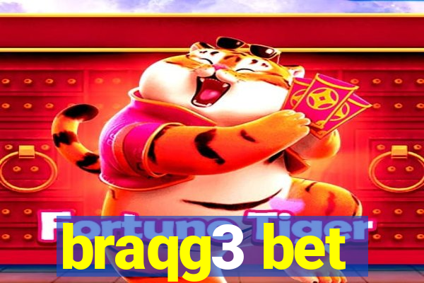 braqg3 bet